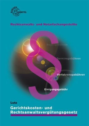 Gerichtskosten- und Rechtsanwaltsvergütungsgesetz für Rechtsanwalts- und Notarfachangestellte