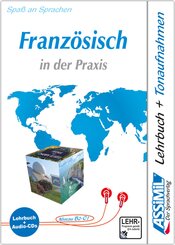 Assimil Französisch in der Praxis (für Fortgeschrittene): Lehrbuch, m. 4 CD-Audio