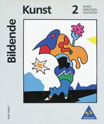 Bildende Kunst: Sehen - Verstehen - Gestalten - Bd.2
