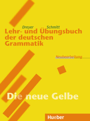 Lehr- und Übungsbuch der deutschen Grammatik, Neubearbeitung: Lehr- und Übungsbuch
