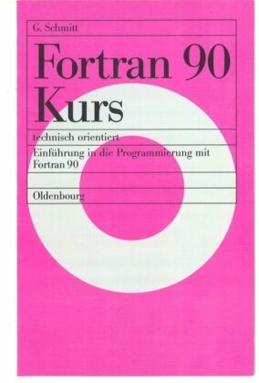 FORTRAN 90 Kurs technisch orientiert