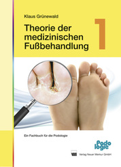 Theorie der medizinischen Fußbehandlung - Bd.1
