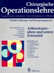 Chirurgische Operationslehre: Arthroskopie, obere und untere Extremität