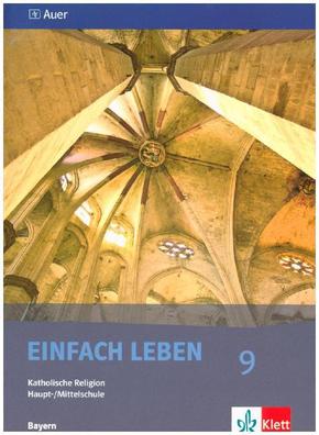 EinFACH Leben, Ausgabe Hauptschule in Bayern: Einfach Leben 9. Ausgabe Bayern Mittelschule