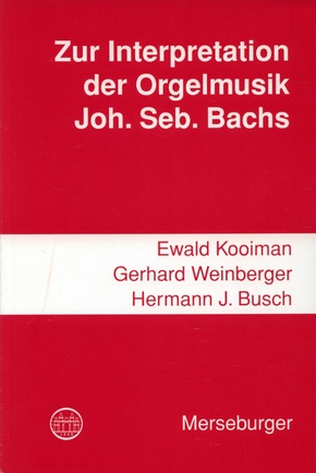 Zur Interpretation der Orgelmusik Johann Sebastian Bachs