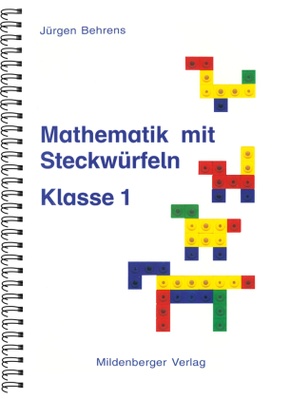 Mathematik mit Steckwürfeln: Kopiervorlagen Klasse 1