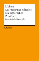 Les Précieuses ridicules /Die lächerlichen Preziösen. Comèdie en un acte /Komödie in einem Akt