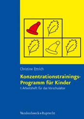 Konzentrationstrainings-Programm für Kinder: Arbeitsheft für das Vorschulalter