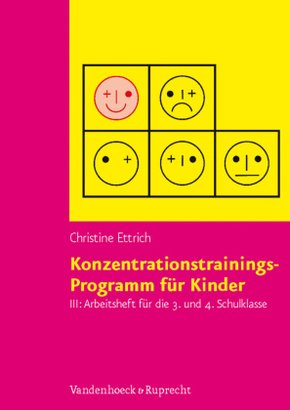 Konzentrationstrainings-Programm für Kinder: Arbeitsheft für die 3. und 4. Schulklasse
