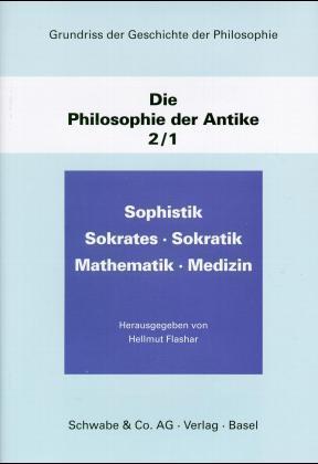 Grundriss der Geschichte der Philosophie: Die Philosophie der Antike - Bd.2/1