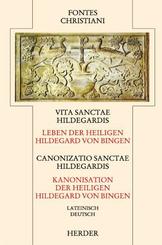 Fontes Christiani 2. Folge. Vita sanctae Hildegardis / Canonizatio sanctae Hildegardis