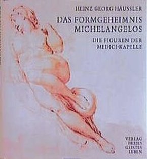 Das Formgeheimnis Michelangelos