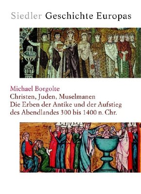 Siedler Geschichte Europas, 4 Bde.: Christen, Juden, Muselmanen