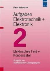 Aufgaben Elektrotechnik + Elektronik: Elekrisches Feld und Kondensator