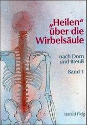 'Heilen' über die Wirbelsäule mit der Dorn- und Breuß-Methode - Bd.1