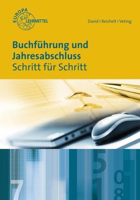 Buchführung und Jahresabschluss: Schritt für Schritt