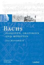 Das Bach-Handbuch: Bachs Passionen, Oratorien und Motetten; Bd.3