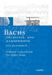 Das Bach-Handbuch: Bachs Orchester- und Kammermusik, 2 Tl.-Bde.; Bd.5/1-2