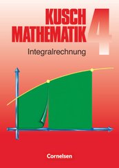 Mathematik, Neuausgabe: Kusch: Mathematik - Bisherige Ausgabe - Band 4