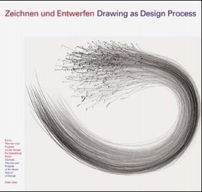 Zeichnen und Entwerfen. Drawing as Design Process -