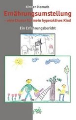 Ern&auml;hrungsumstellung, eine Chance f&uuml;r mein hyperaktives Kind