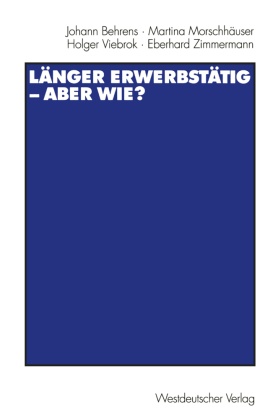 Länger erwerbstätig - aber wie?