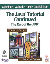 The Java Tutorial Continued, w. CD-ROM