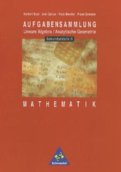 Aufgabensammlung Lineare Algebra / Analytische Geometrie, Mathematik Sekundarstufe II