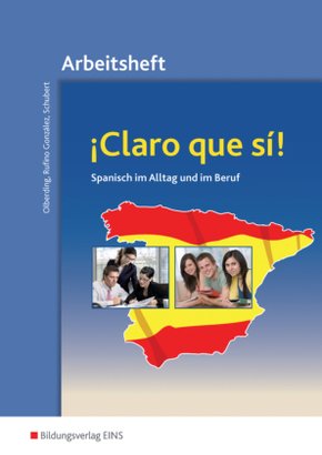 Claro que si! - Spanisch im Alltag und im Beruf