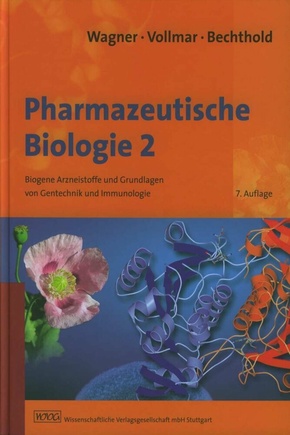Pharmazeutische Biologie: Biogene Arzneistoffe und Grundlagen von Gentechnik und Immunologie