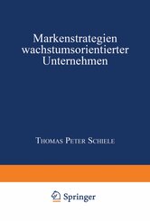 Markenstrategien wachstumsorientierter Unternehmen