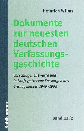 Dokumente zur neuesten deutschen Verfassungsgeschichte: Dokumente zur Entstehung des Grundgesetzes 1948 und 1949 - Tl.2