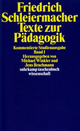Texte zur Pädagogik. Kommentierte Studienausgabe in zwei Bänden - Tl.1