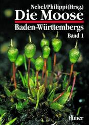 Die Moose Baden-Württembergs: Allgemeiner Teil. Spezieller Teil: Bryophyta I, Andreaeales bis Funariales
