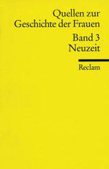 Quellen z. Gesch. d. Frauen 3: Neuzeit