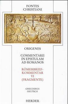 Fontes Christiani 1. Folge. Commentarii in epistulam ad Romanos - Tl.6
