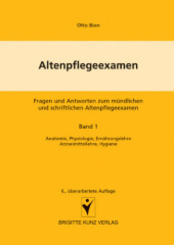 Altenpflegeexamen. Fragen und Antworten zum mündlichen und schriftlichen Altenpflegeexamen