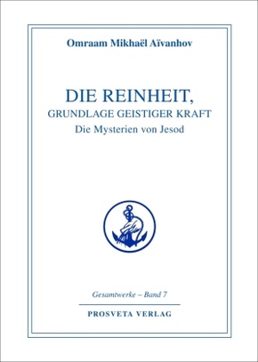 Die Reinheit, Grundlage geistiger Kraft