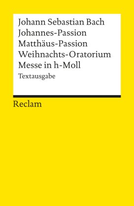 Johannes-Passion /Matthäus-Passion /Weihnachts-Oratorium /Messe in h-Moll