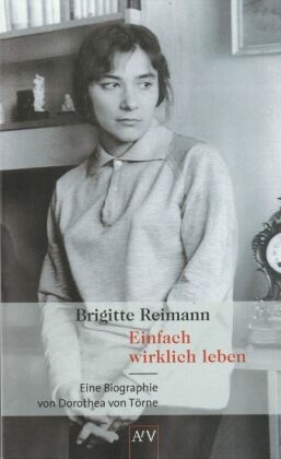 Brigitte Reimann, Einfach wirklich leben