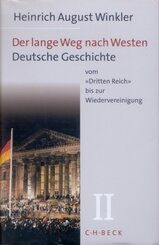 Der lange Weg nach Westen. Deutsche Geschichte: Der lange Weg nach Westen  Bd. 2: Deutsche Geschichte vom 'Dritten Reich' bis zur Wiedervereinigung