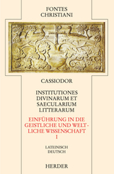 Fontes Christiani 2. Folge. Institutiones divinarum et saecularium literarum - Tl.1