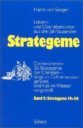 Strategeme, Lebens- und Überlebenslisten aus drei Jahrtausenden; Strategeme 19-36; Bd.2