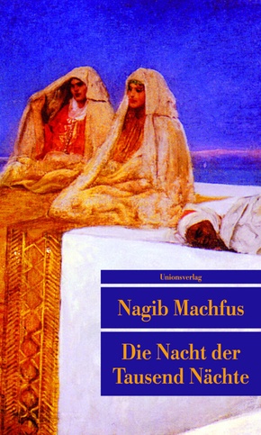 Die Nacht der Tausend Nächte - Nagib Machfus