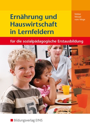 Ernährung und Hauswirtschaft in Lernfeldern für die sozialpädagogische Erstausbildung