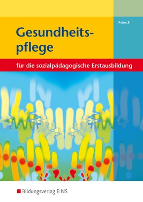 Gesundheitspflege für die sozialpädagogische Erstausbildung