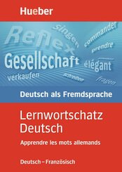 Lernwortschatz Deutsch: Apprendre les mots allemands