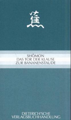 Shômon I - Das Tor der Klause zur Bananenstaude - Bd.1