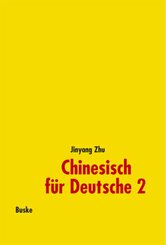 Chinesisch für Deutsche 2. Hochchinesisch für Fortgeschrittene: Chinesisch für Deutsche 2. Hochchinesisch für Fortgeschrittene - Bd.2