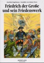 Friedrich der Große und sein Friedenswerk